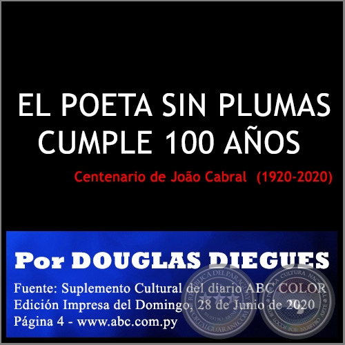 EL POETA SIN PLUMAS CUMPLE 100 AOS - Por DOUGLAS DIEGUES - Domingo, 28 de Junio de 2020